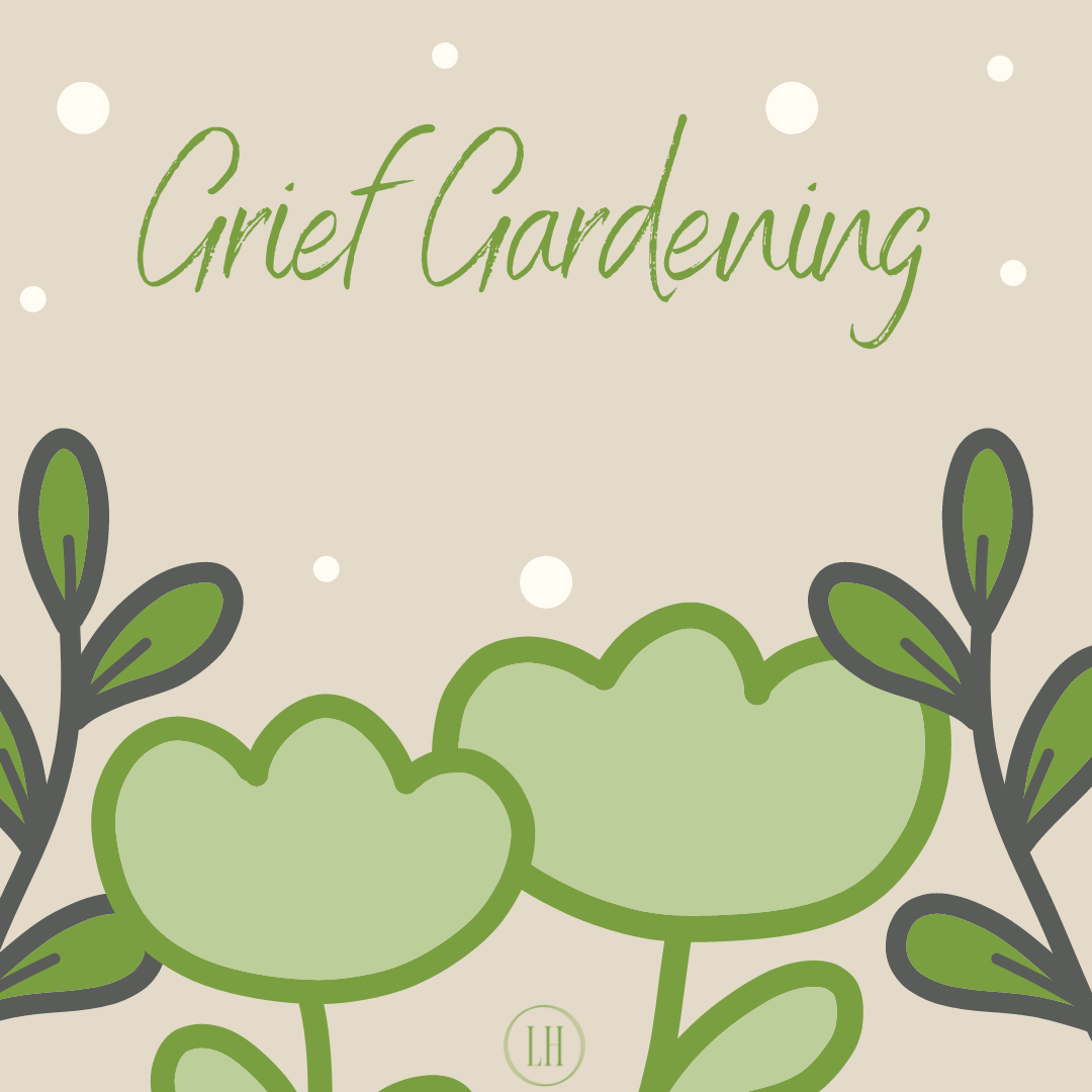 Grief Gardening