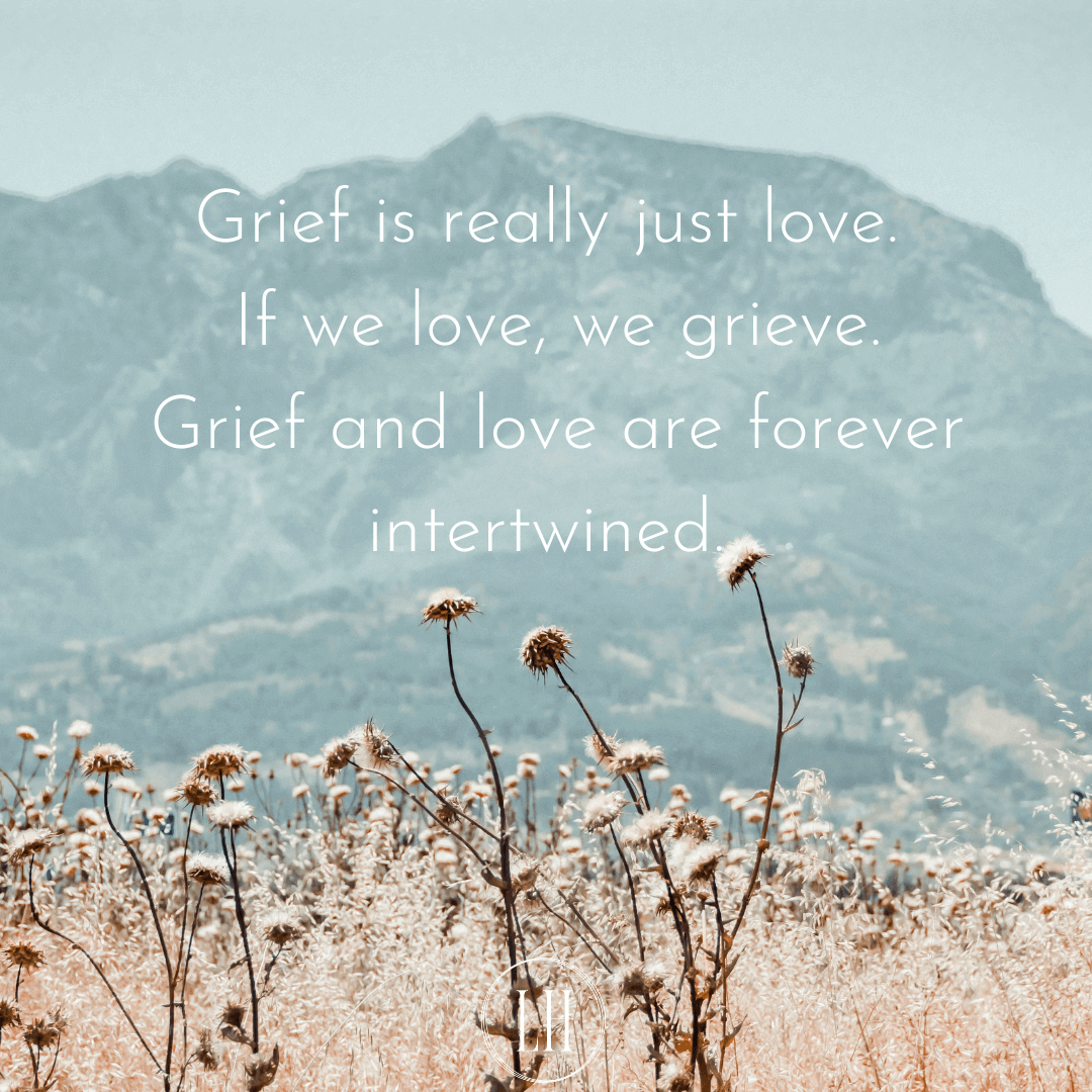 Grief is really just love. 221