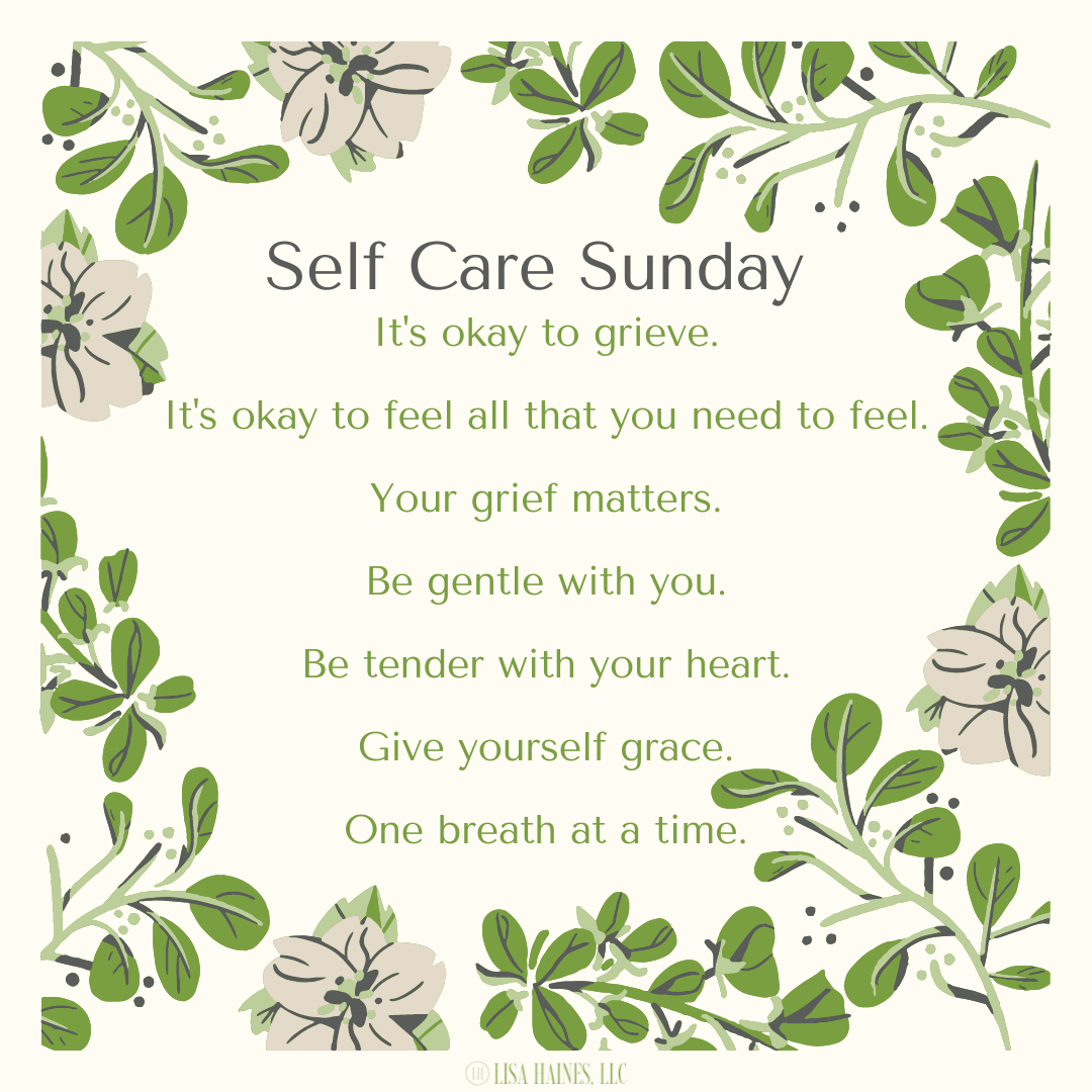 Self Care Sunday It's okay to grieve