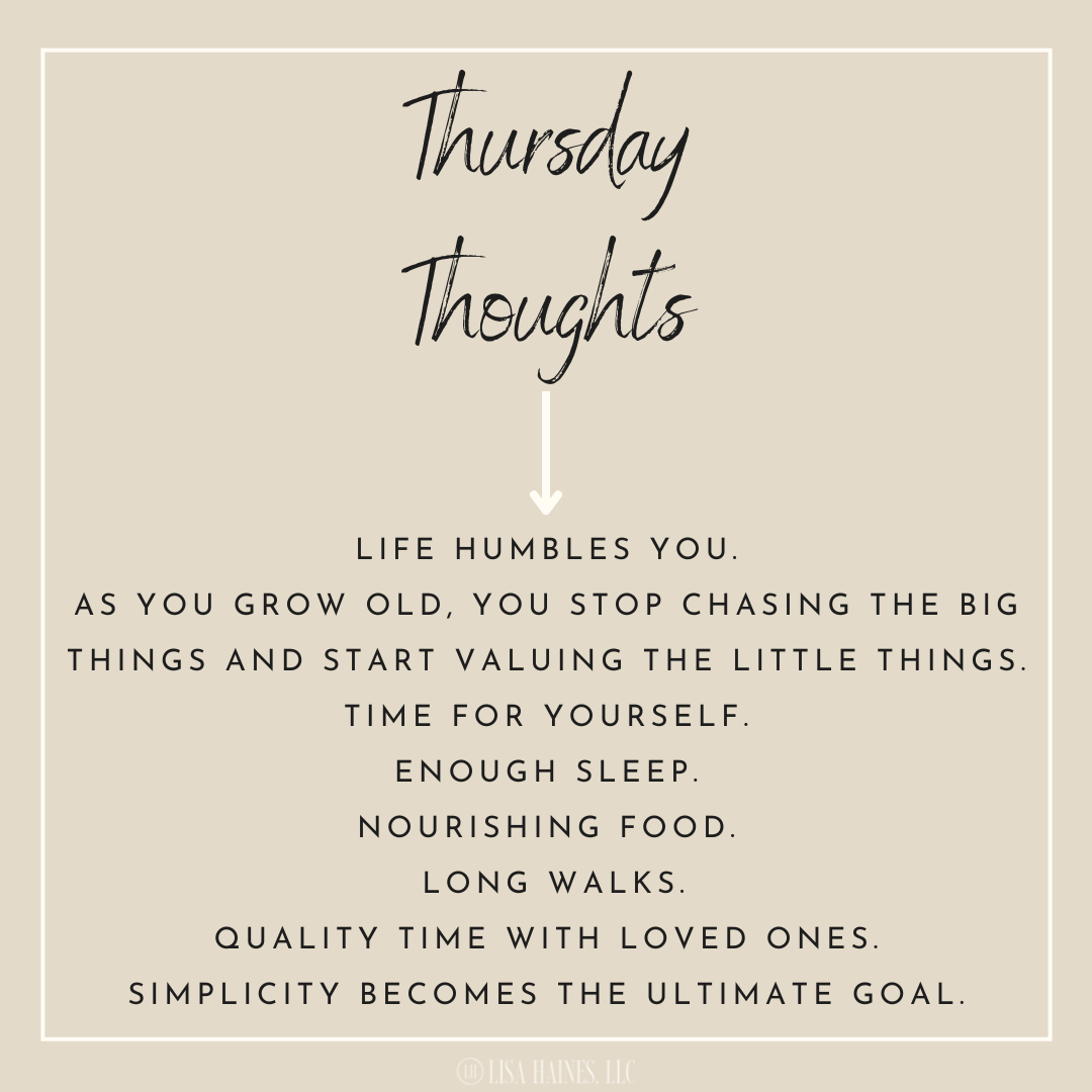 Thursday Thoughts - Life Humbles You