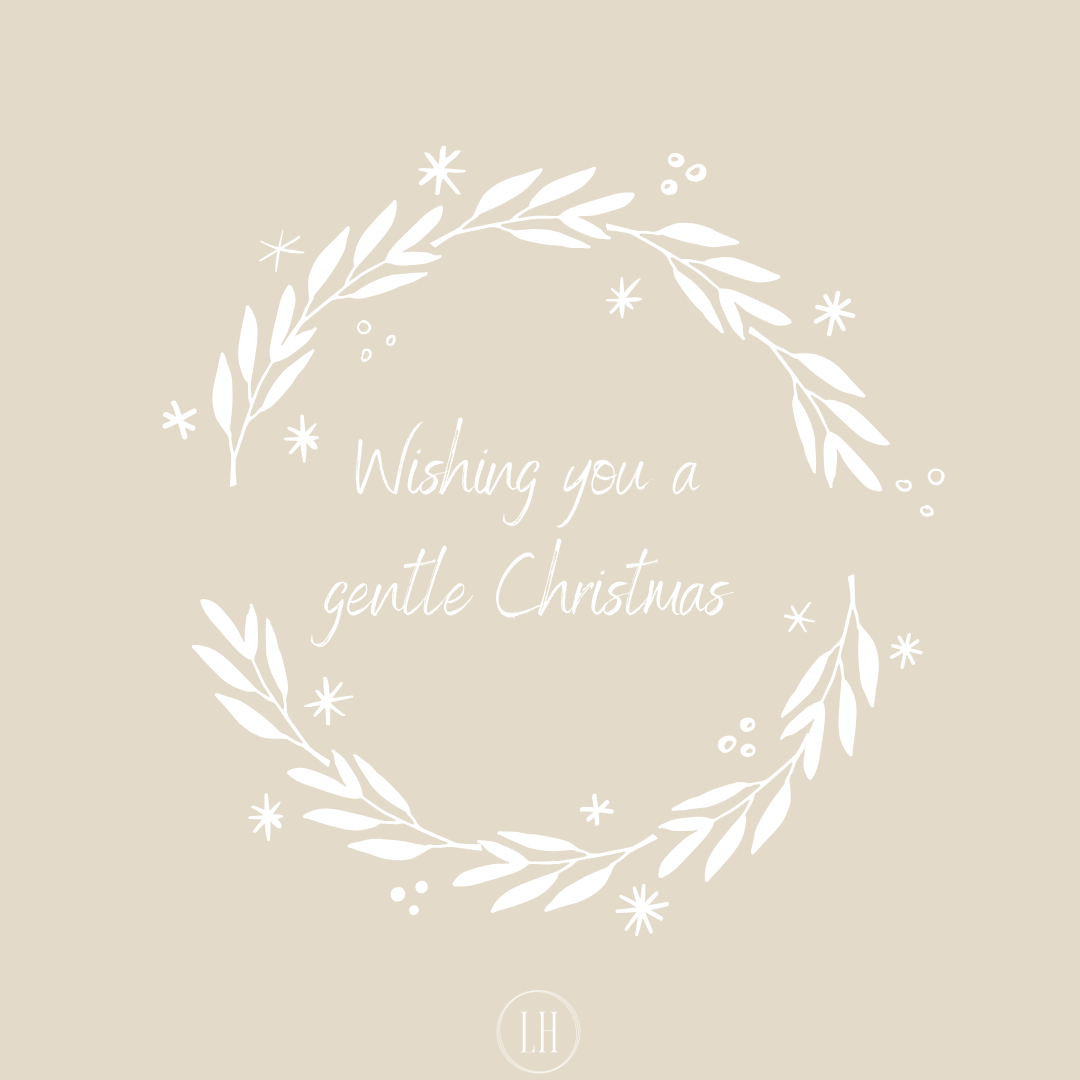 Wishing you a gentle Christmas 2025