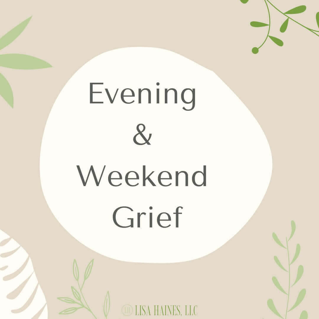 evening-and-weekend-grief