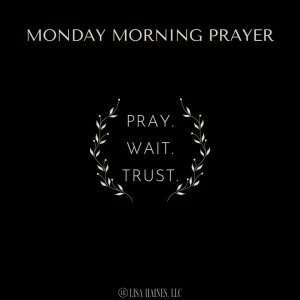 Pray. Wait. Trust.